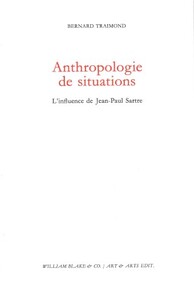 ANTHROPOLOGIE DE SITUATIONS - L'INFLUENCE DE JEAN-PAUL SARTRE