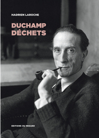 DUCHAMP DECHETS : LES HOMMES, LES OBJETS, LA CATASTROPHE