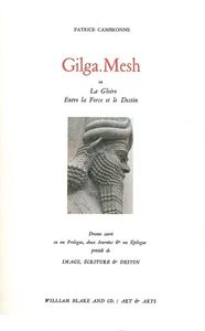 GILGA MESH OU LA GLOIRE ENTRE LA FORCE ET LE DESTIN