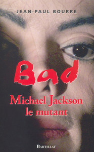 Bad Mickael Jackson Le mythe