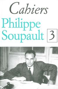 CAHIERS PHILIPPE SOUPAULT / 3