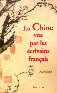 LA CHINE VUE PAR LES ECRIVAINS FRANCAIS