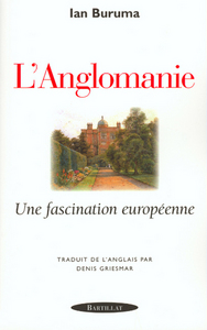 L'anglomanie Une fascination européenne