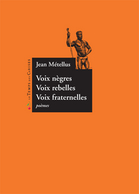 VOIX NEGRES, VOIX REBELLES, VOIX FRATERNELLES