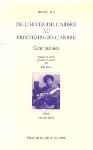 DE L'HIVER-DE-L'ARBRE AU PRINTEMPS-DE-L'ARBRE - CENT POEMES