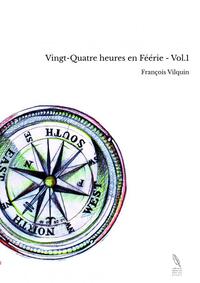 VINGT-QUATRE HEURES EN FEERIE - VOL.1