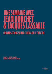 UNE SEMAINE AVEC JEAN DOUCHET ET JACQUES LASSALLE