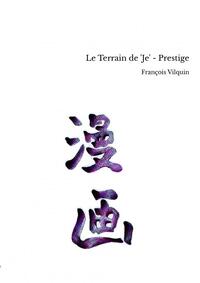 LE TERRAIN DE 'JE' - PRESTIGE