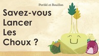 Savez-vous lancer les choux ?