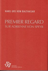 Premier regard sur Adrienne von Speyr