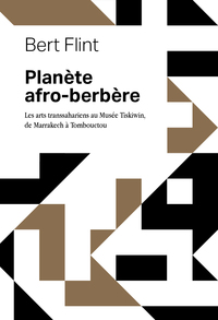 PLANETE AFRO-BERBERE - LES ARTS TRANSSAHARIENS AU MUSE E TISKIWIN, DE MARRAKECH A  TOMBOUCTOU