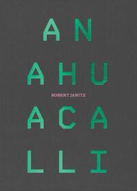 ROBERT JANITZ AT ANAHUACALLI /ANGLAIS/ESPAGNOL