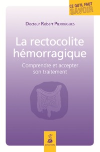 La rectocolite hémorragique: comprendre et accepter son traitement