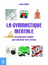 La gymnastique mentale un programme complet pour entretenir votre cerveau