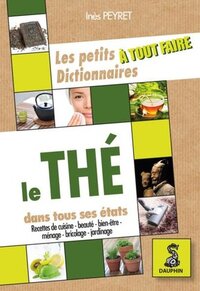 Les petits dictionnaires à tout faire, le thé dans tous ses états