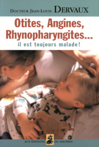 Otites, angines, rhynopharyngites