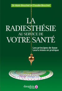 La radiesthésie au service de votre santé