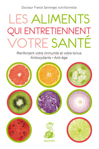 LES ALIMENTS QUI ENTRETIENNENT VOTRE SANTE