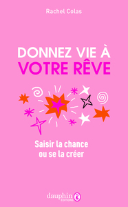 Donnez vie à votre rêve