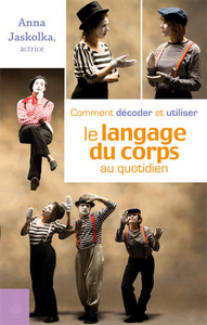 Comment décoder et utiliser le langage du corps au quotidien