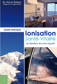 Ionisation, santé, vitalité : les bienfaits des ions négatifs