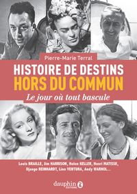 Histoires de destins hors du commun