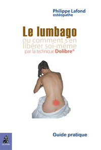 Le lumbago ou comment s'en libérer soi-même