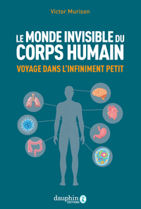 Le monde invisible du corps humain