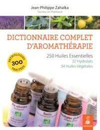 Dictionnaire complet d'aromathérapie