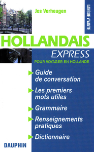 HOLLANDAIS EXPRESS PAYS-BAS - POUR VOYAGER EN HOLLANDE GUIDE DE CONVERSATION, LES PREMIERS MOTS UTIL