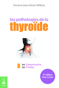 Les pathologies de la thyroide les comprendre les traiter