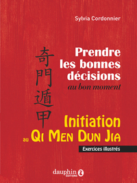INITIATION AU QI MEN DUN JIA - PRENDRE LES BONNES DECISIONS AU BON MOMENT