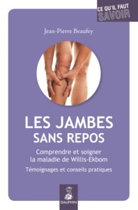 Les jambes sans repos comprendre et soigner la maladie de Willis Ekbom