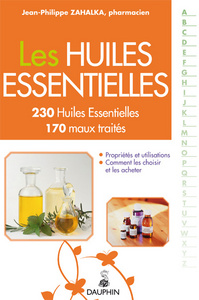 Les huiles essentielles 230 huiles essentielles 170 maux traités