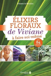 Elixirs floraux de Viviane à faire soi-même