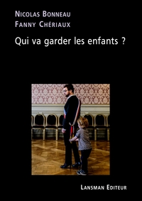 QUI VA GARDER LES ENFANTS ?