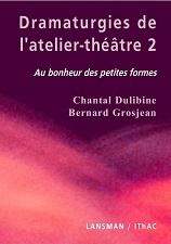 DRAMARTURGIES DE L'ATELIER THEATRE - TOME 2