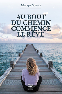 AU BOUT DU CHEMIN COMMENCE LE REVE