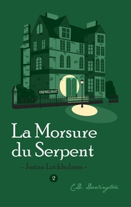 JUSTAN LOCKHOLMES T2 - LA MORSURE DU SERPENT