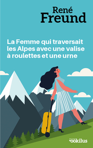 La Femme qui traversait les Alpes avec une valise à roulettes et une urne