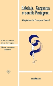 RABELAIS, GARGANTUA ET SON FILS PANTAGRUEL - ADAPTATION DE FRANCOISE HAMEL