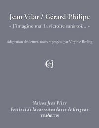 Jean Vilar / Gérard Philippe, correspondance