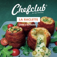 LA RACLETTE - SANS L'APPAREIL !
