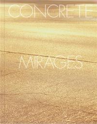 CONCRETE MIRAGES