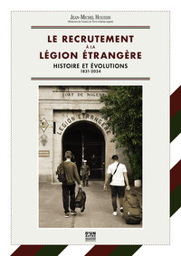 LE RECRUTEMENT À LA LÉGION ÉTRANGÈRE - 1831 / 2024 - Couverture souple