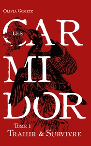 LES CARMIDOR - TRAHIR ET SURVIVRE