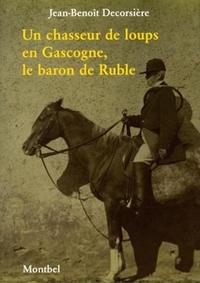 Un chasseur de loup en Gascogne, le baron de Ruble