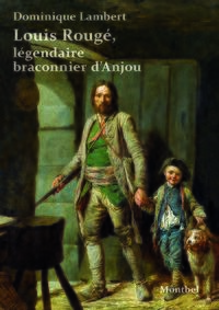 Louis Rougé, légendaire braconnier de l'Anjou