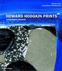 Howard Hodgkin Prints A Catalogue Raisonne (Hardback) /anglais
