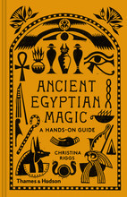 ANCIENT EGYPTIAN MAGIC A HANDS-ON GUIDE /ANGLAIS